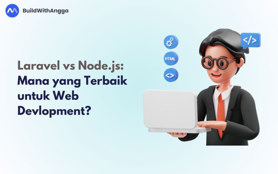 Laravel vs Node.js: Mana yang Terbaik untuk Web Development?